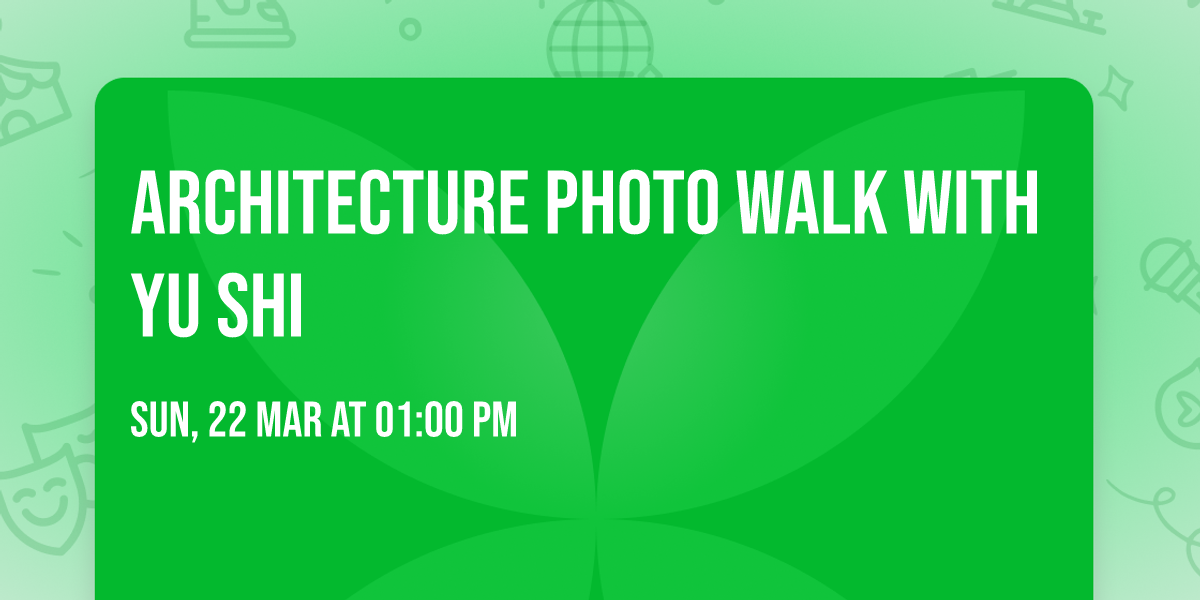 Architecture Photo Walk with Yu Shi