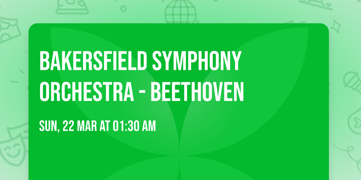 Bakersfield Symphony Orchestra - Beethoven