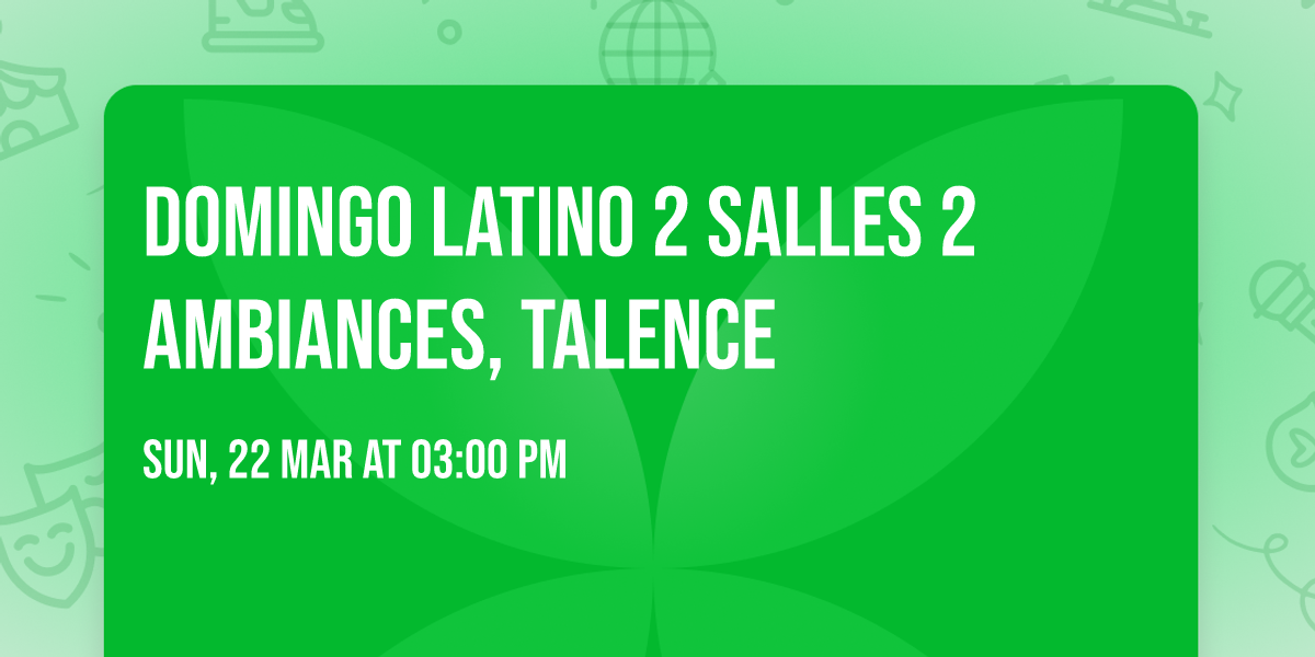 Domingo Latino 2 Salles 2 Ambiances, Talence 
