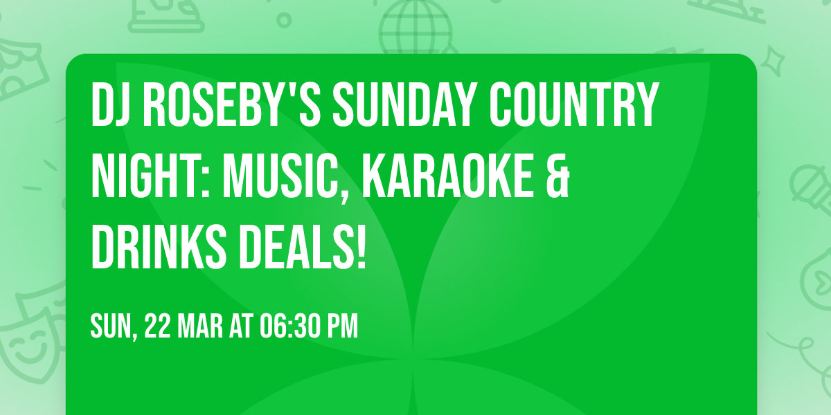 DJ Roseby's Sunday Country Night: Music, Karaoke & Drinks Deals!
