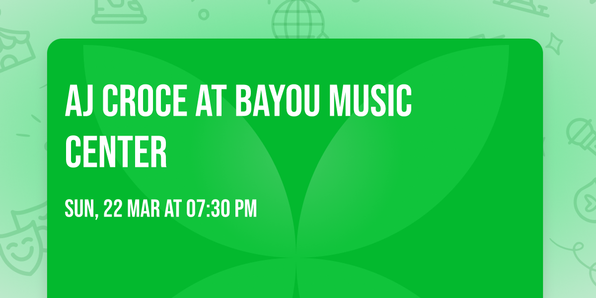 AJ Croce at Bayou Music Center