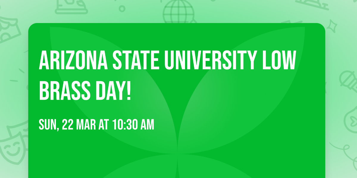 Arizona State University Low Brass Day!