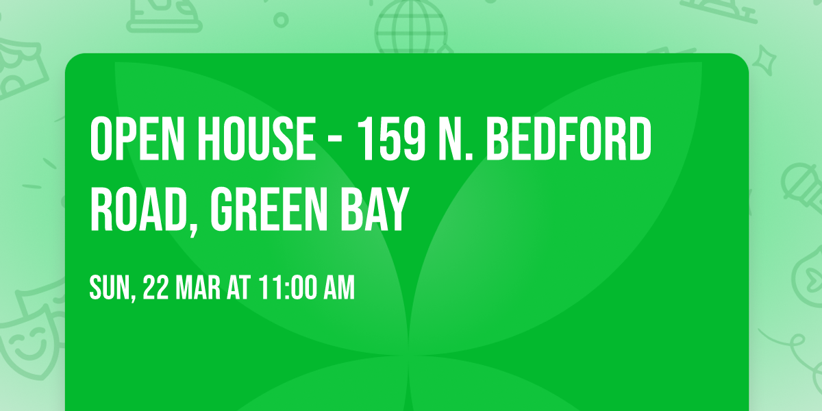 \u2728\ud83c\udfe1 OPEN HOUSE - 159 N. Bedford Road, Green Bay \ud83c\udfe1\u2728