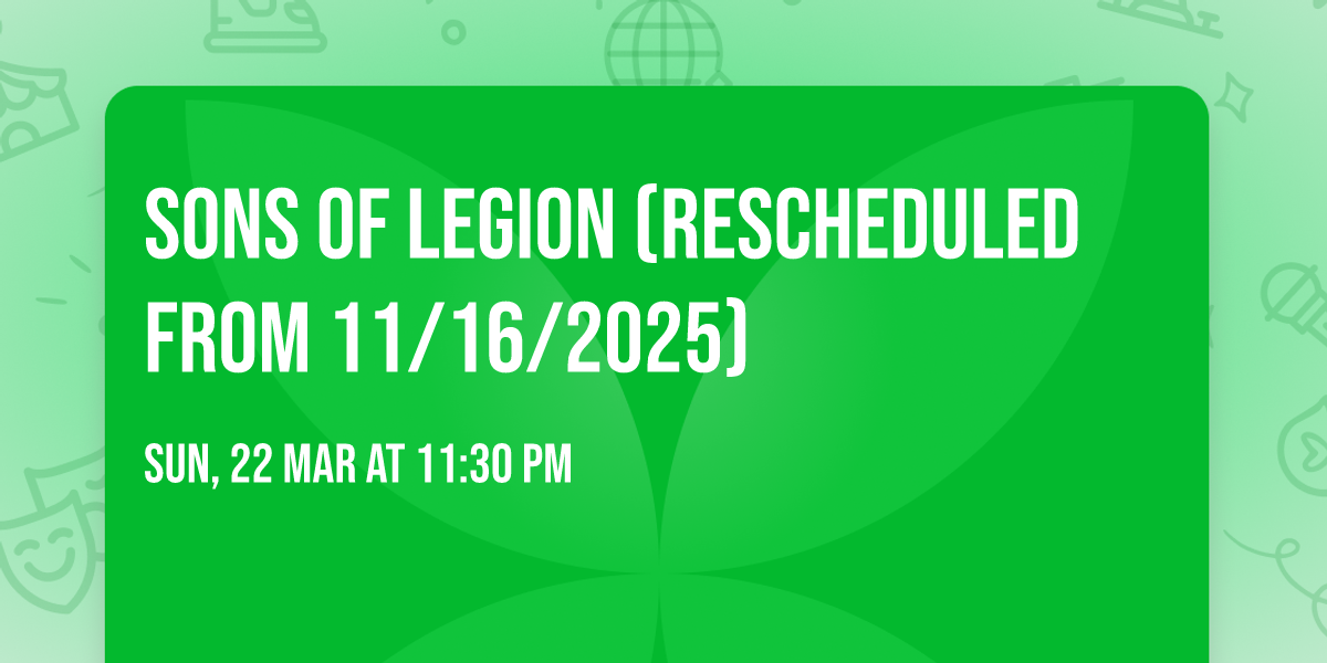 Sons of Legion (Rescheduled from 11\/16\/2025)