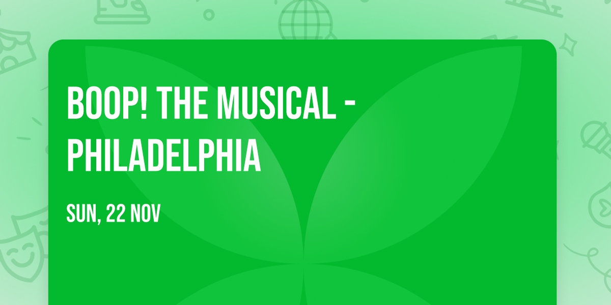 Boop! The Musical - Philadelphia