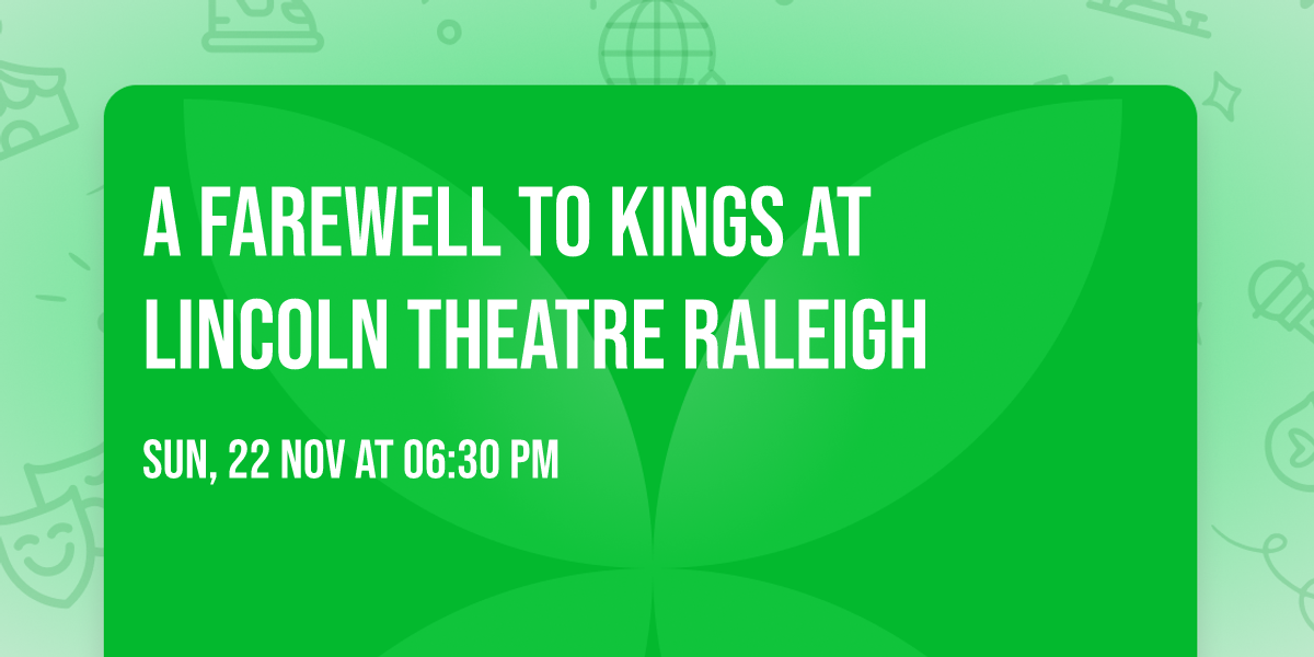 A Farewell to Kings at Lincoln Theatre Raleigh