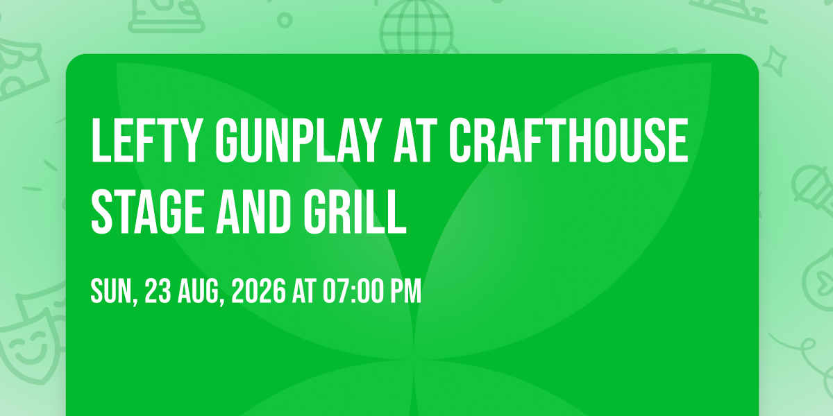 Lefty Gunplay at Crafthouse Stage and Grill