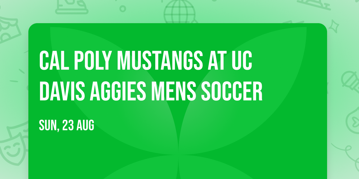 Cal Poly Mustangs at UC Davis Aggies Mens Soccer