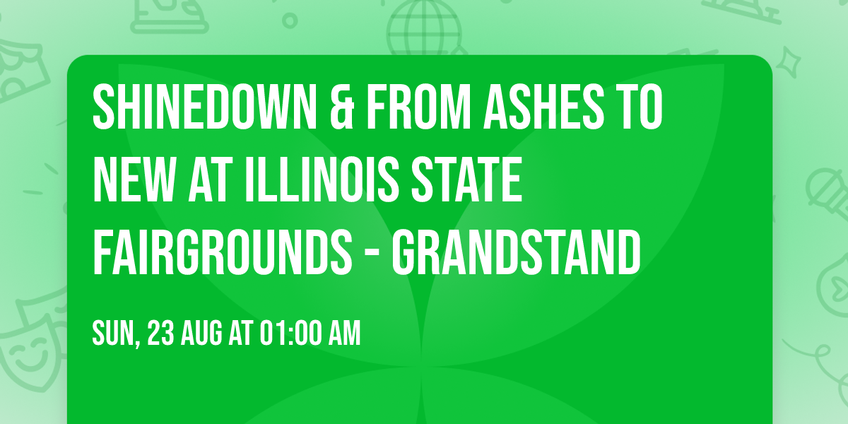 Shinedown & From Ashes To New at Illinois State Fairgrounds - Grandstand