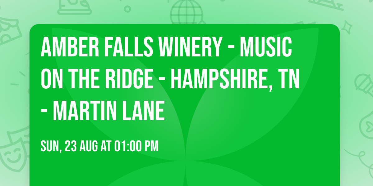 Amber Falls Winery - Music on the Ridge - Hampshire, TN - Martin Lane