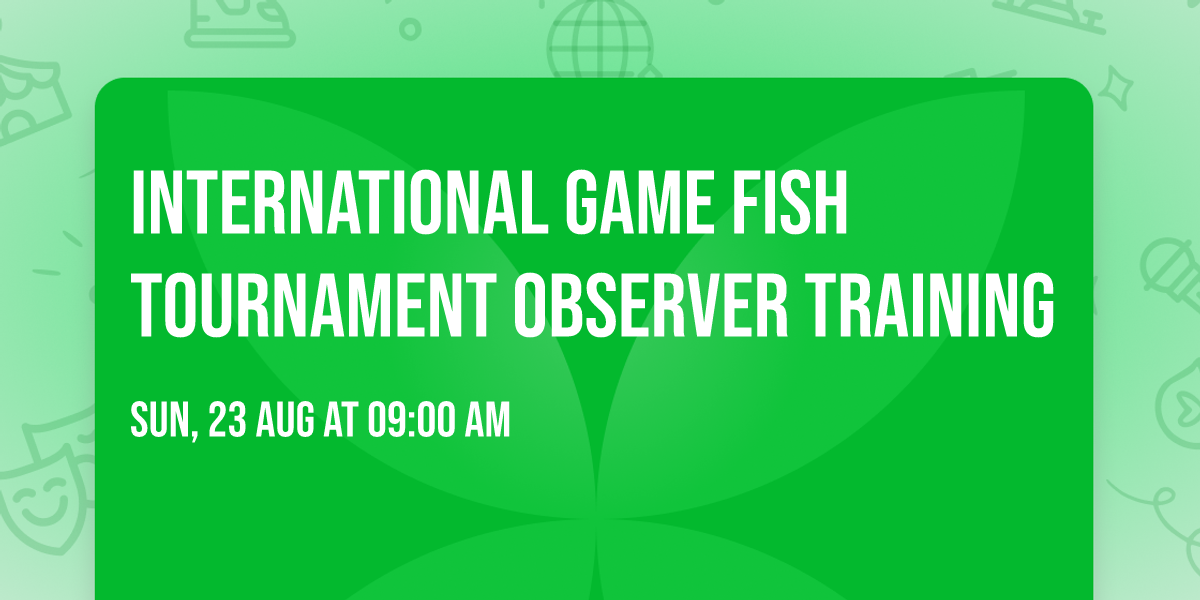 International Game Fish Tournament Observer Training