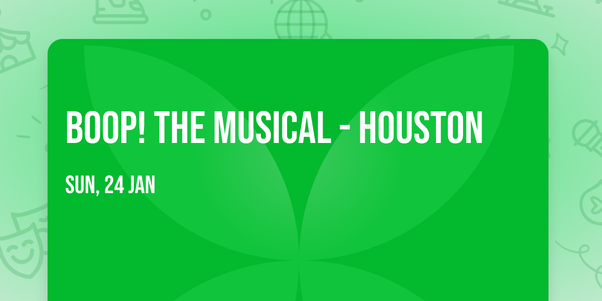 Boop! The Musical - Houston