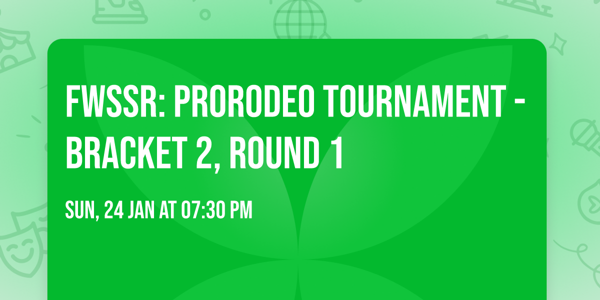 FWSSR: PRORODEO Tournament - Bracket 2, Round 1