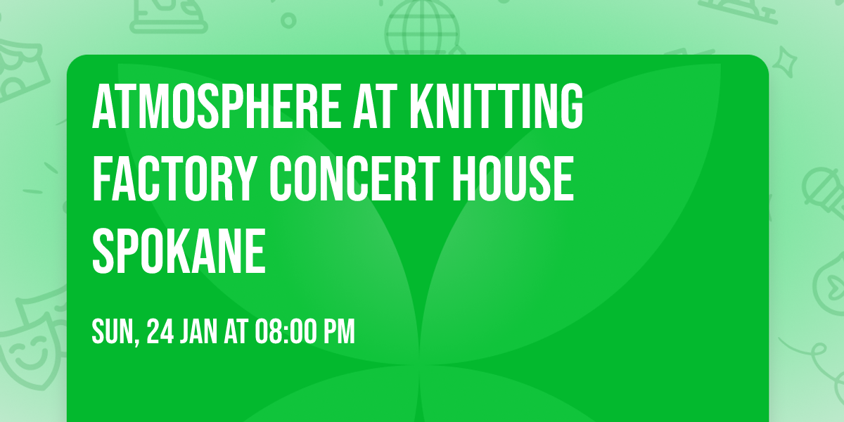 Atmosphere at Knitting Factory Concert House Spokane
