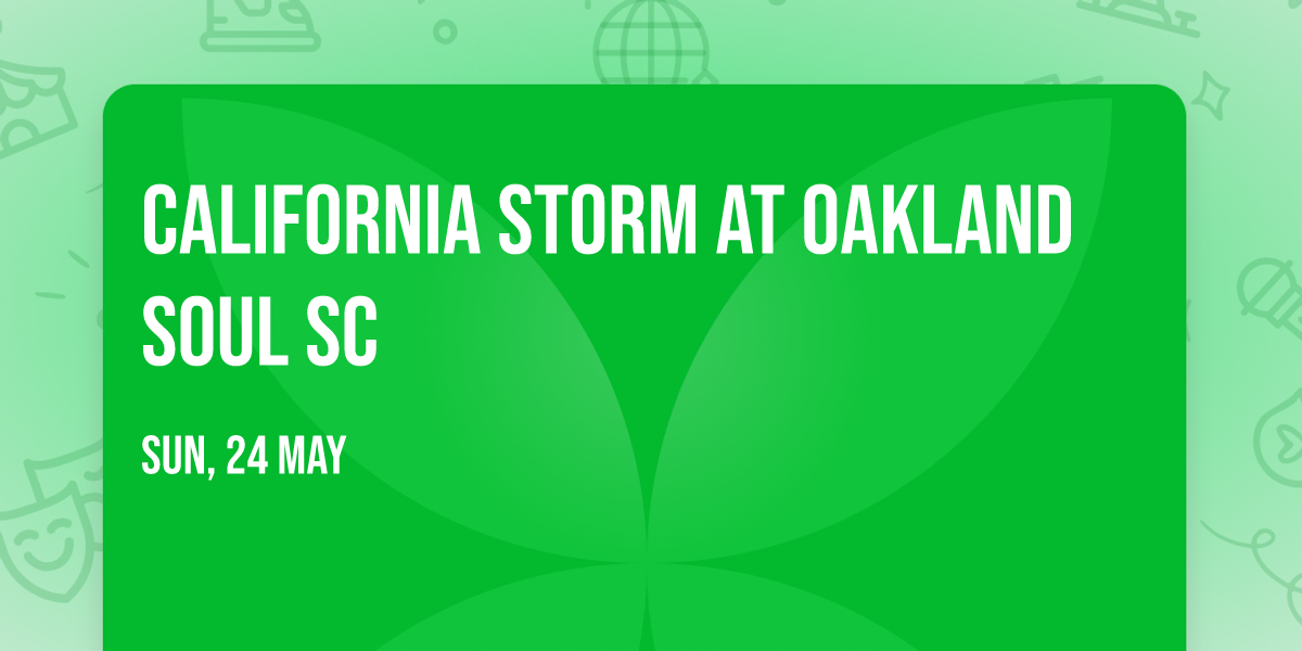 California Storm at Oakland Soul SC