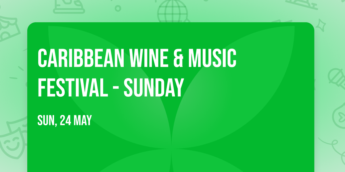 Caribbean Wine & Music Festival - Sunday