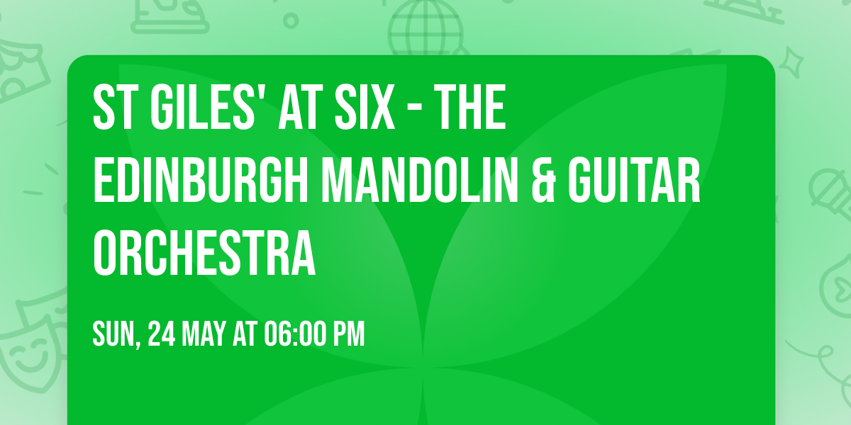 St Giles' at Six - The Edinburgh Mandolin & Guitar Orchestra