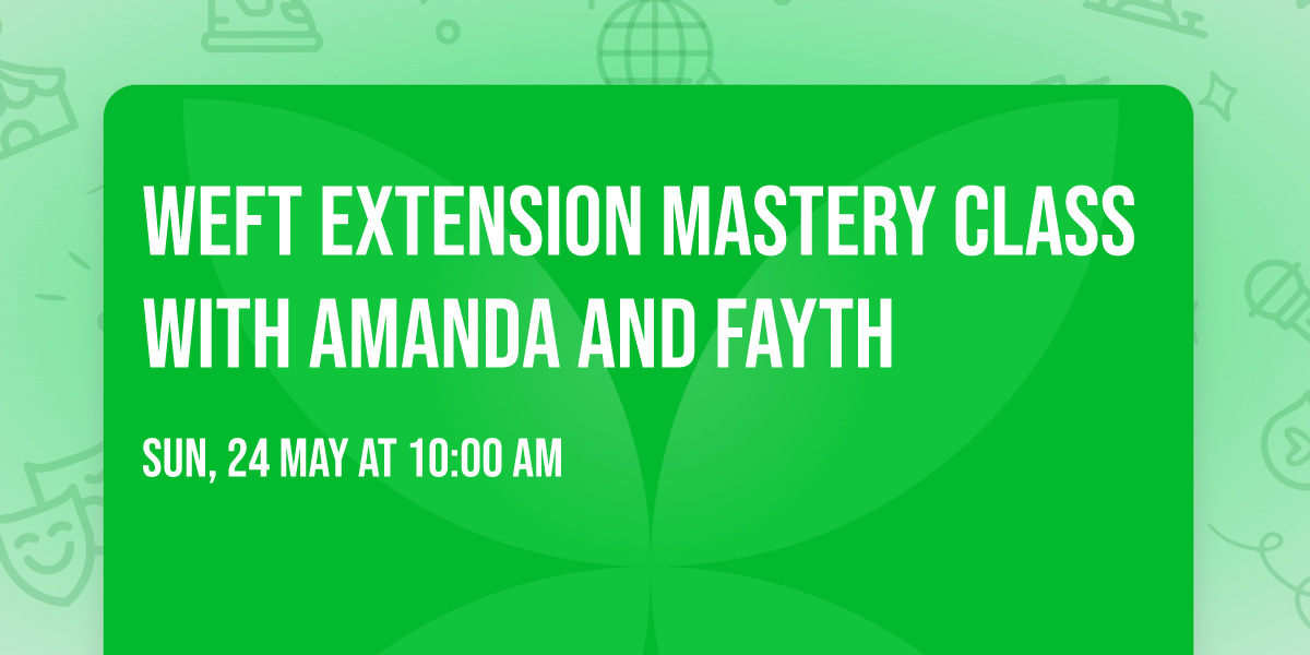 Weft Extension Mastery Class with Amanda and Fayth