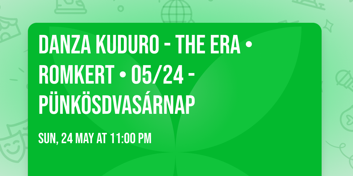 DANZA Kuduro - The ERA \u2022 ROMKERT \u2022 05\/24 - P\u00dcNK\u00d6SDVAS\u00c1RNAP