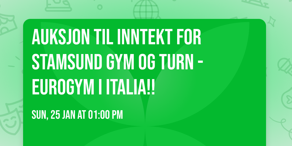 Auksjon til inntekt for Stamsund gym og turn - EUROGYM i ITALIA!!