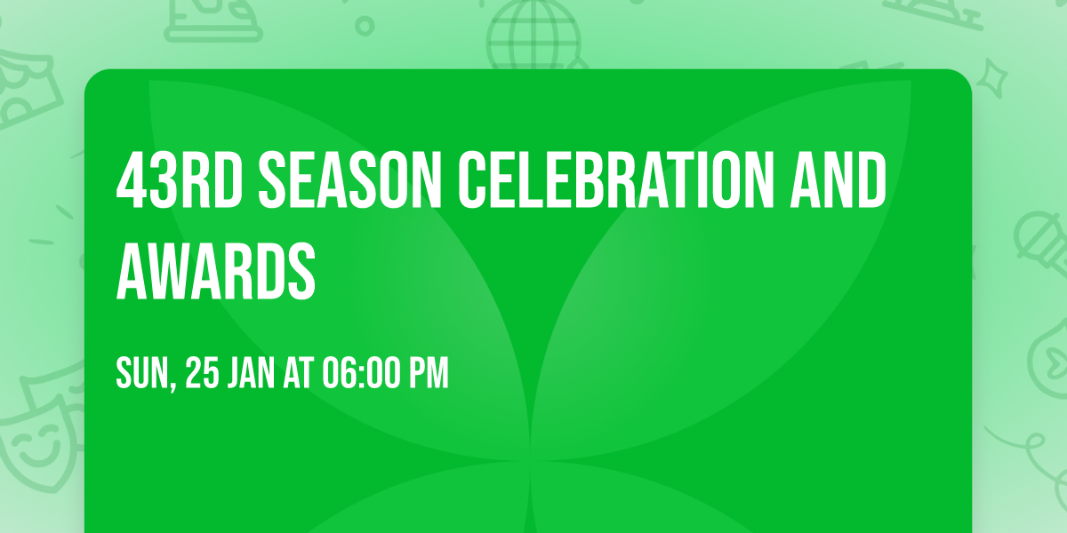 43rd Season Celebration and Awards
