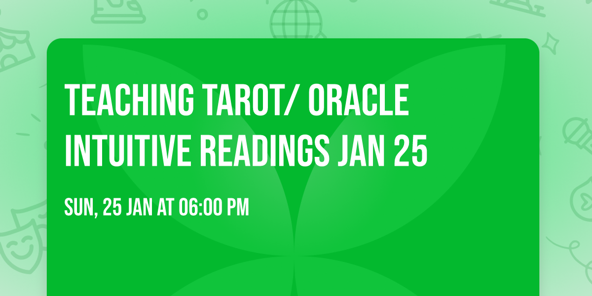 Teaching Tarot\/ Oracle Intuitive Readings Jan 25
