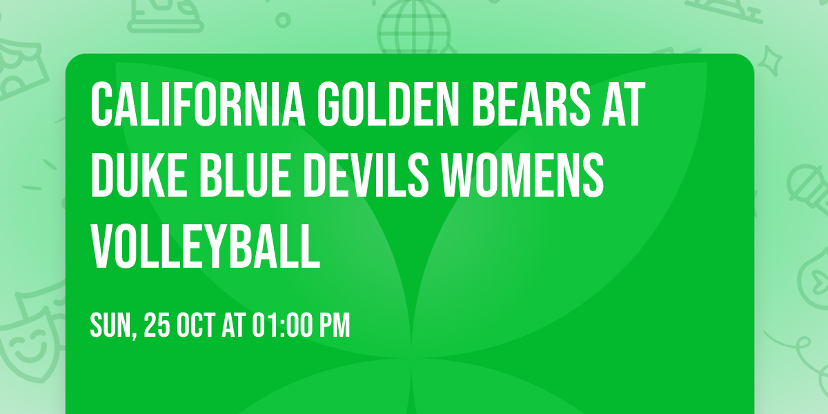 California Golden Bears at Duke Blue Devils Womens Volleyball