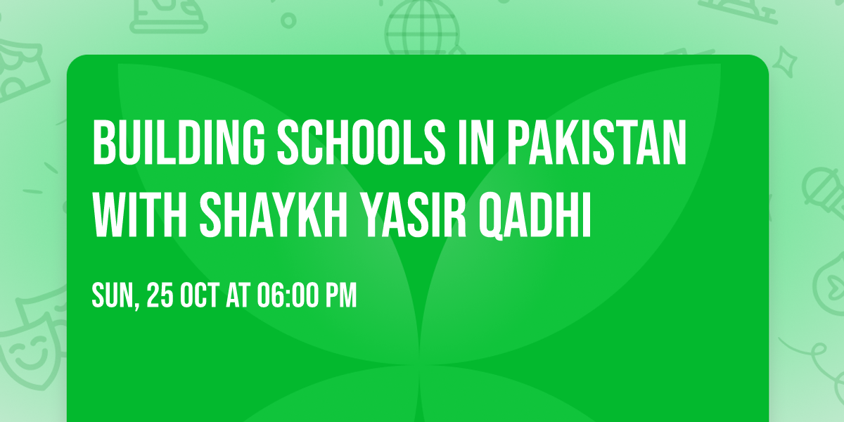 Building Schools in Pakistan with Shaykh Yasir Qadhi