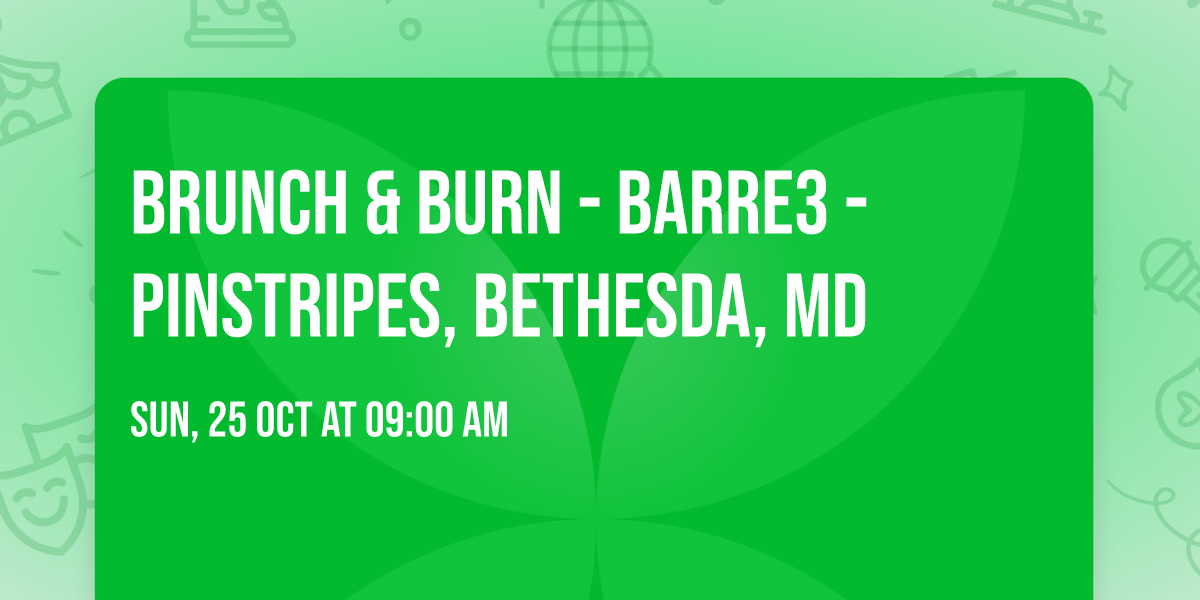 Brunch & Burn - Barre3 - Pinstripes, Bethesda, MD