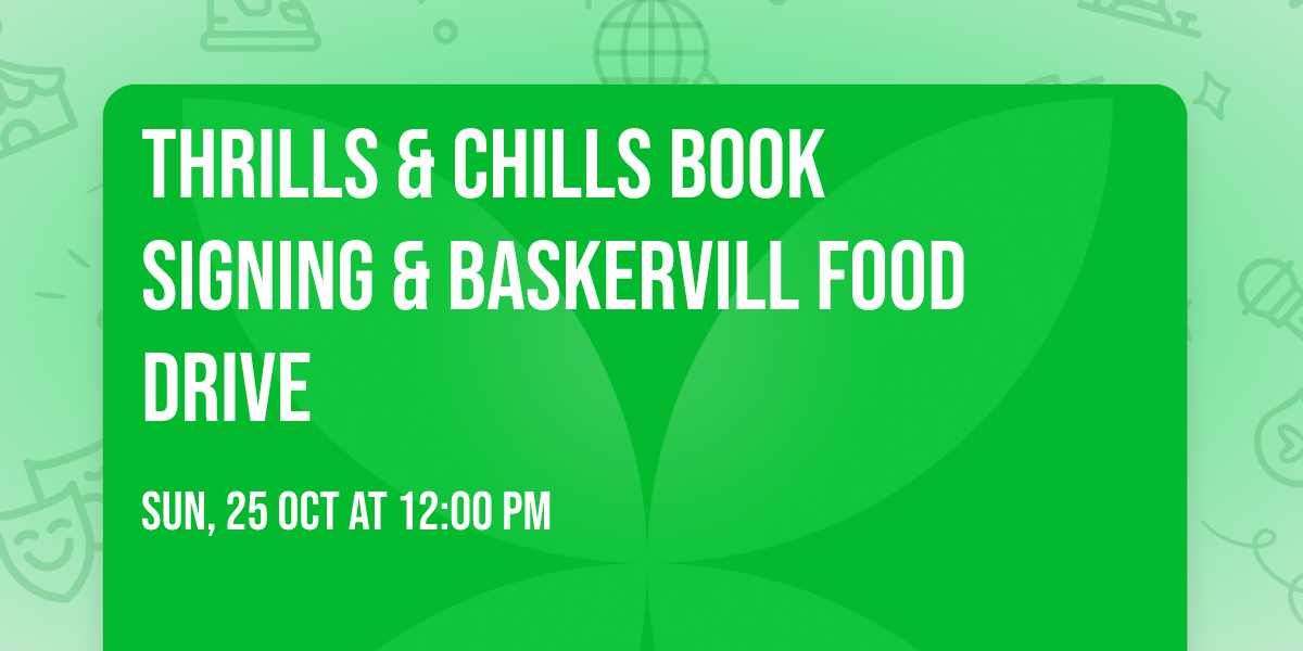Thrills & Chills Book Signing & Baskervill Food Drive