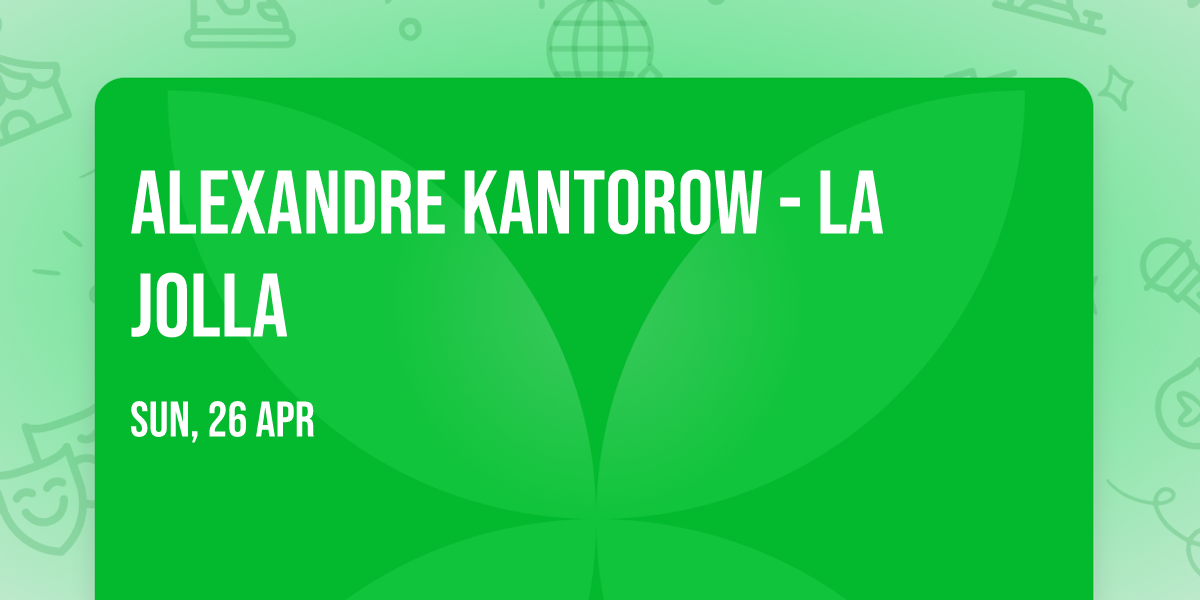 Alexandre Kantorow - La Jolla