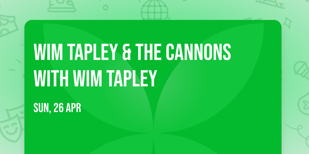 Wim Tapley & The Cannons with Wim Tapley