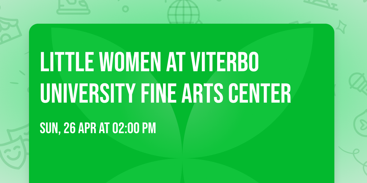 Little Women at Viterbo University Fine Arts Center