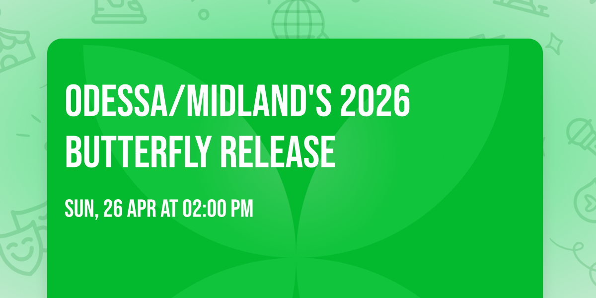 Odessa\/Midland's 2026 Butterfly Release 