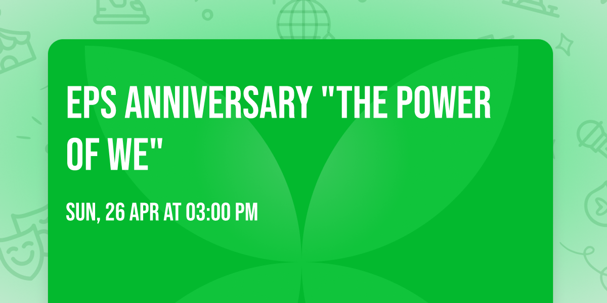 EPS  Anniversary "The Power of WE"