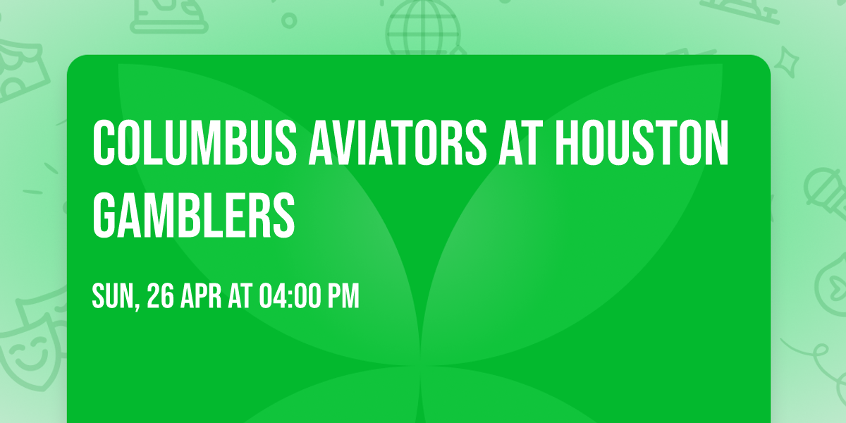 Columbus Aviators at Houston Gamblers