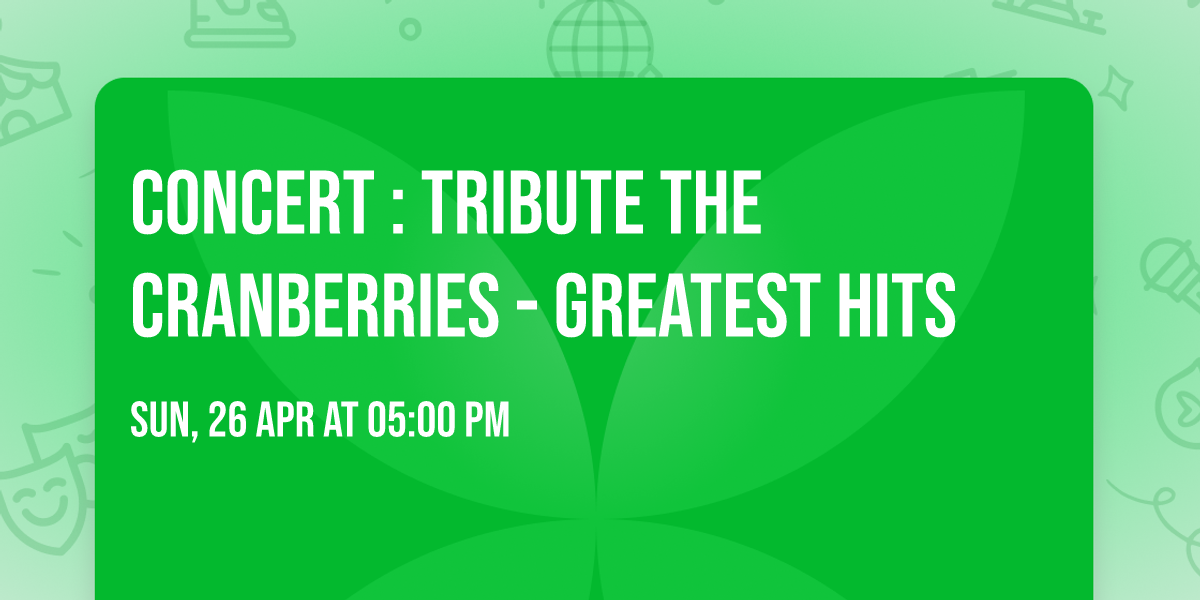 Concert : Tribute The Cranberries - Greatest Hits