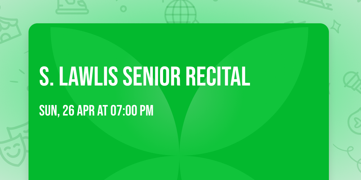 S. Lawlis Senior Recital