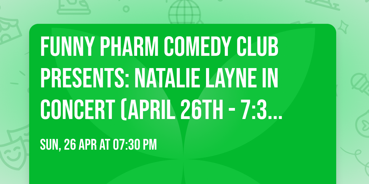 Funny Pharm Comedy Club Presents: Natalie Layne in Concert (April 26th - 7:30PM)