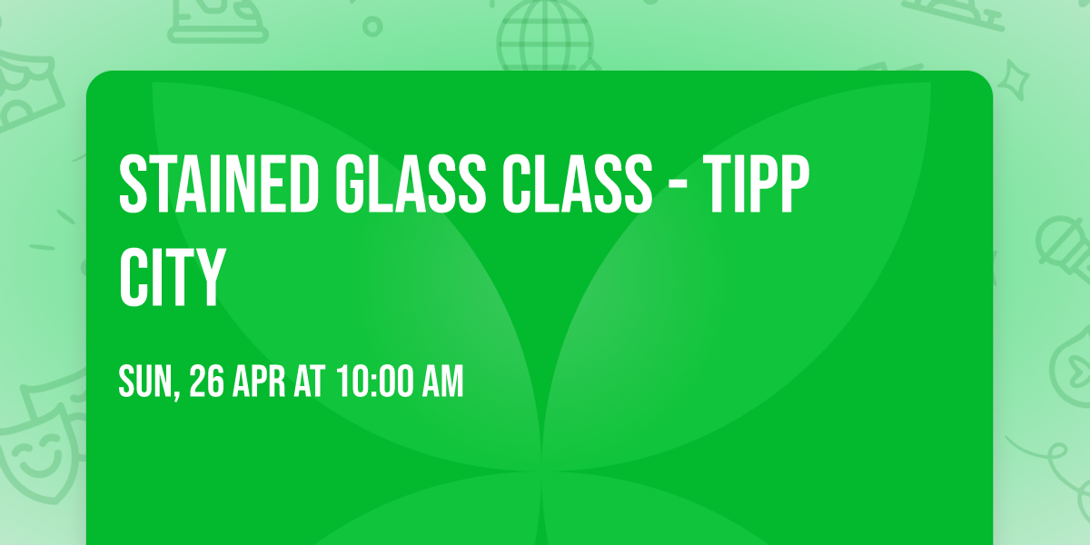 Stained Glass Class - Tipp City