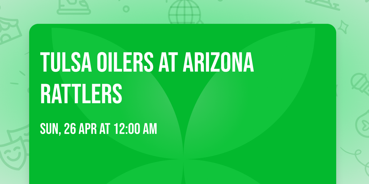 Tulsa Oilers at Arizona Rattlers
