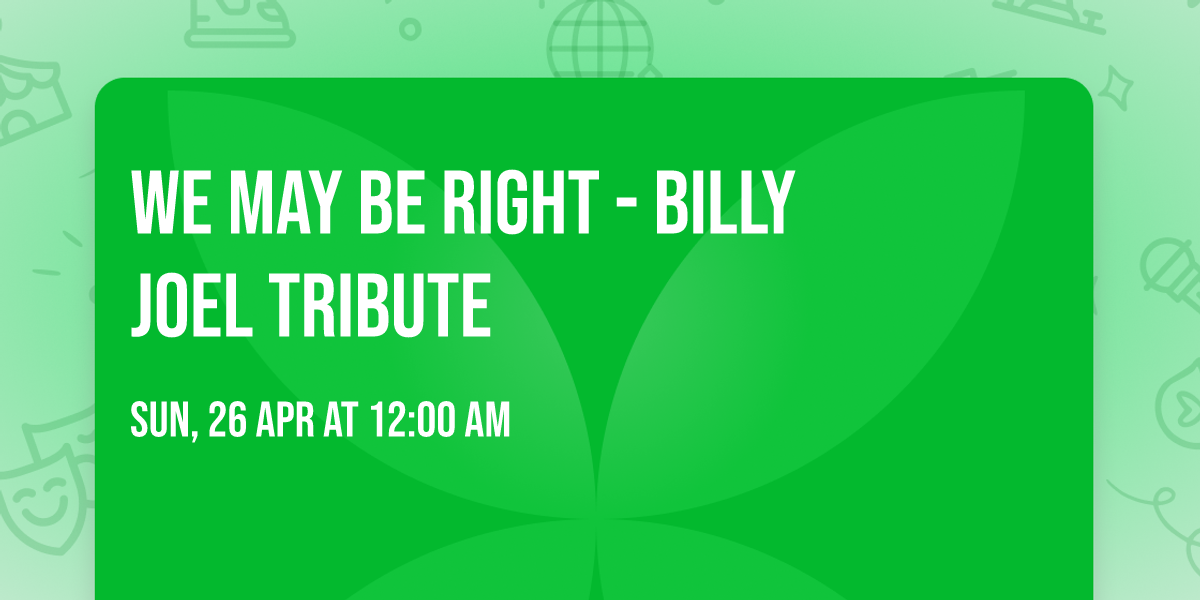 We May Be Right -  Billy Joel Tribute