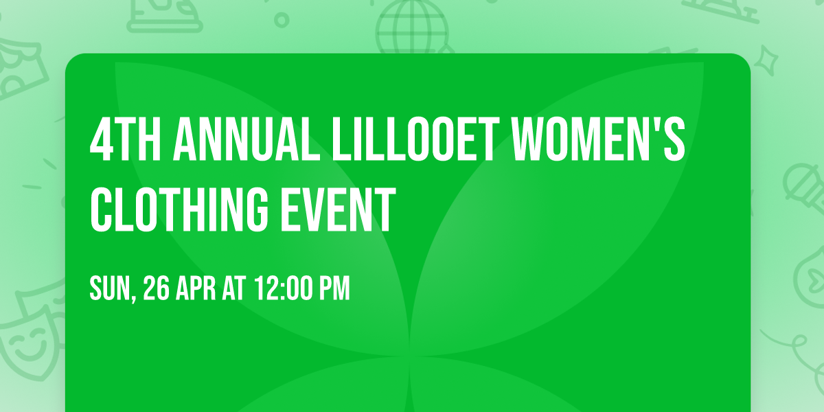  4th Annual Lillooet Women's Clothing Event
