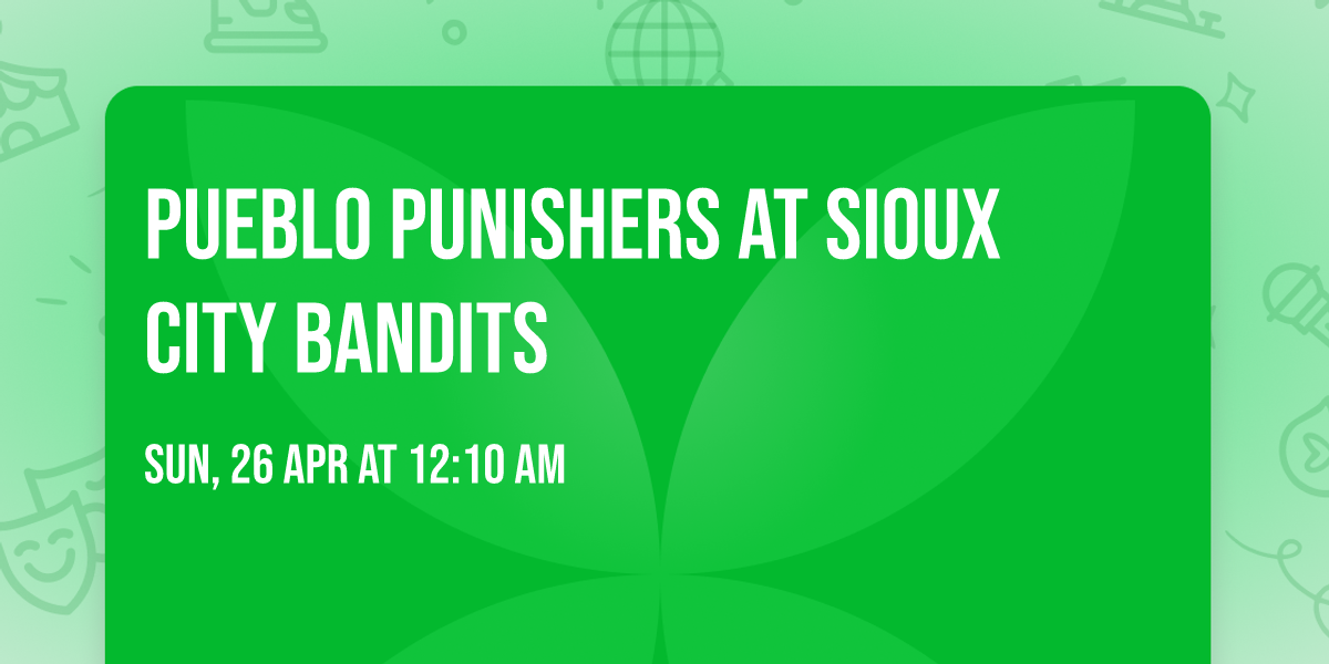 Pueblo Punishers at Sioux City Bandits