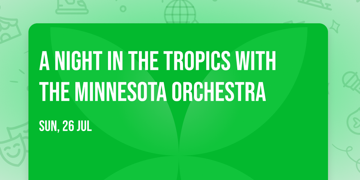 A Night in the Tropics with the Minnesota Orchestra