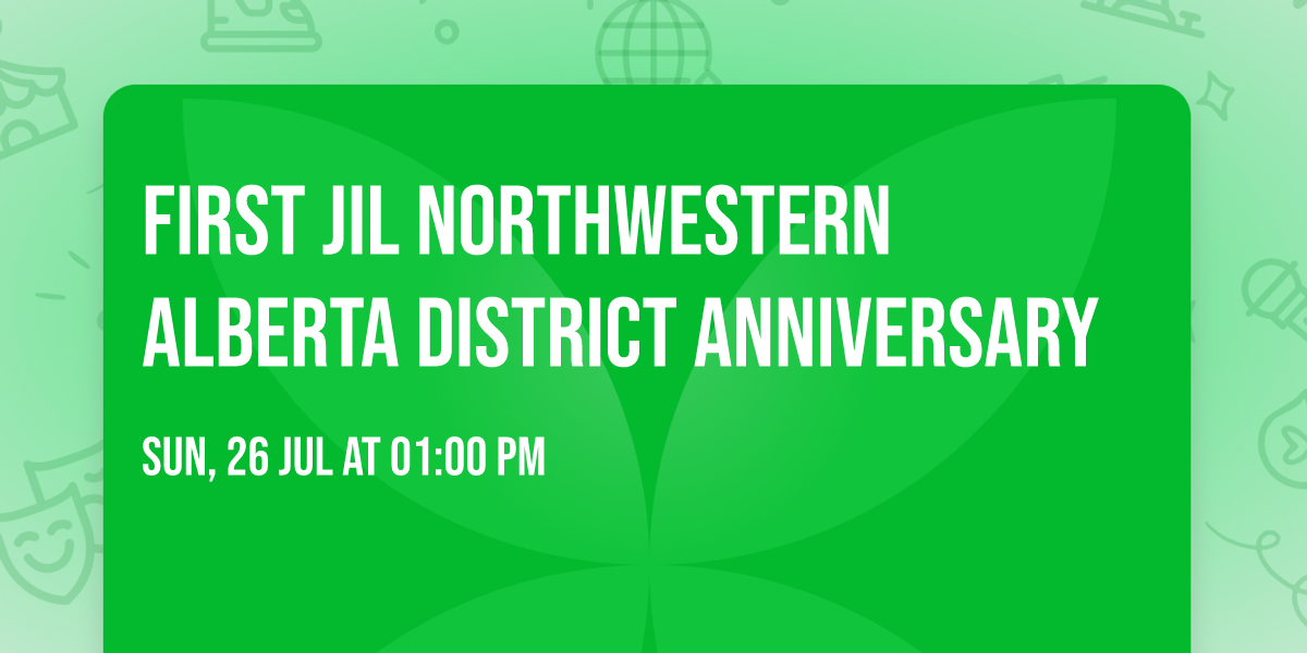 First JIL Northwestern Alberta District Anniversary