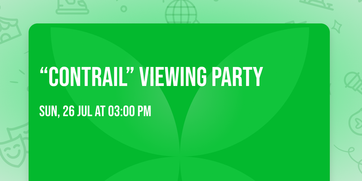 \u201cContrail\u201d Viewing party
