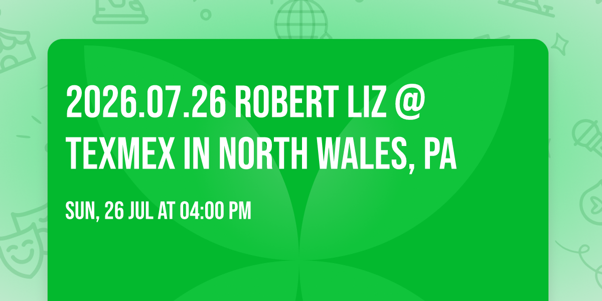 2026.07.26 Robert Liz @TexMex in North Wales, PA