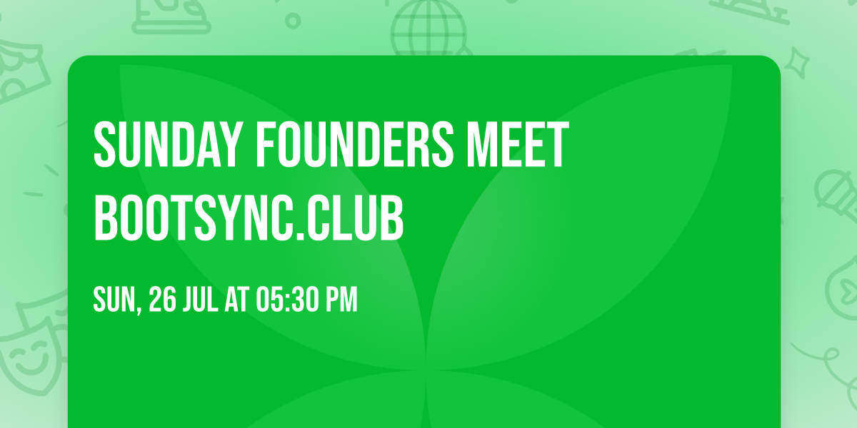 Sunday Founders Meet  BootSync.Club