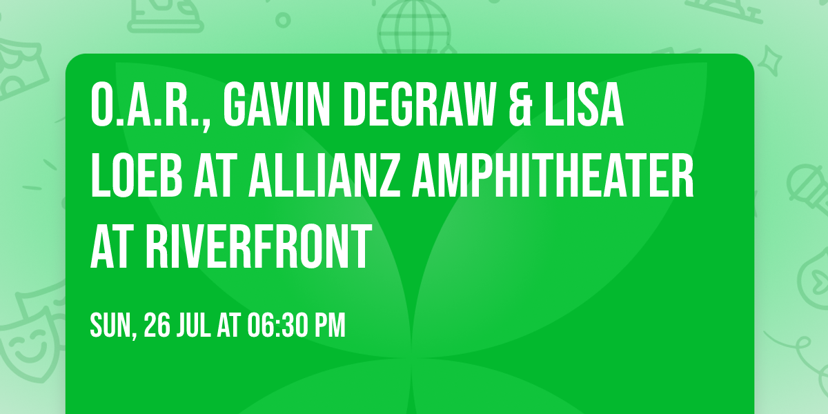 O.A.R., Gavin DeGraw & Lisa Loeb at Allianz Amphitheater at Riverfront